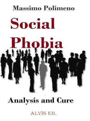 cover image of Social Phobia--Analysis and Cure